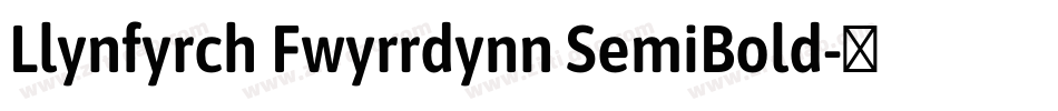 Llynfyrch Fwyrrdynn SemiBold字体转换